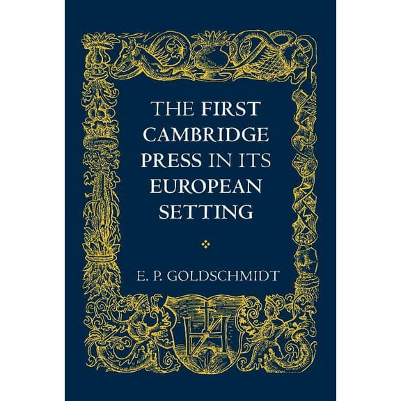 The First Cambridge Press in Its European Setting, (Paperback)