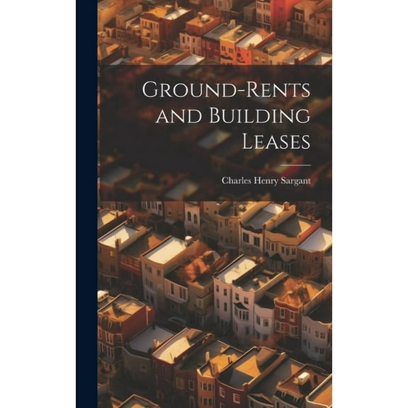 Ground-rents and Building Leases (Hardcover)