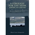 thumbnail image 1 of Pre-Owned A Struggle for the Irish American Dream: Based on My Parents' Lives (Paperback) 1663233438 9781663233431, 1 of 1