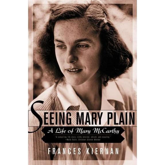 Seeing Mary Plain: A Life of Mary McCarthy, (Paperback)