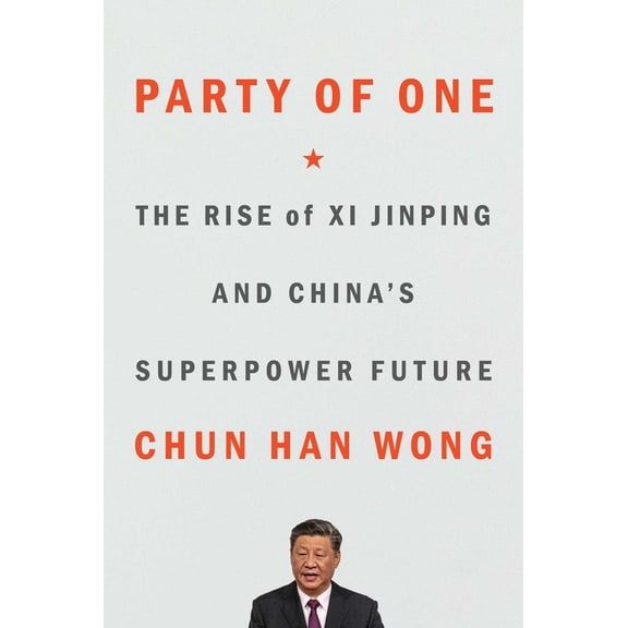 Pre-Owned Party of One: The Rise of XI Jinping and China's Superpower Future (Hardcover) 1982185732 9781982185732