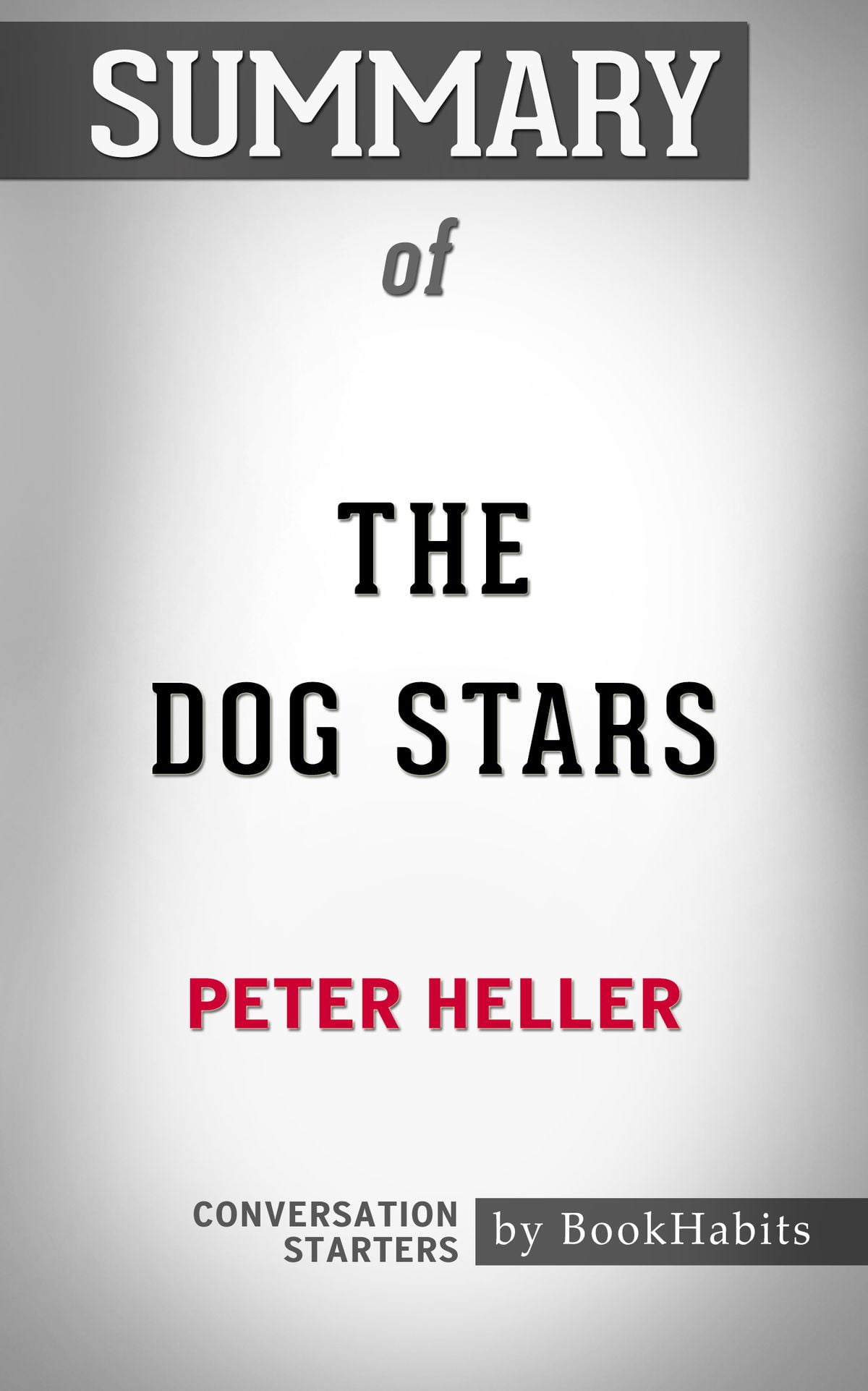 Summary of The Dog Stars by Peter Heller Conversation Starters eBook