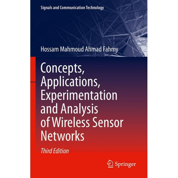 Signals and Communication Technology Concepts, Applications, Experimentation and Analysis of Wireless Sensor Networks, (Paperback)