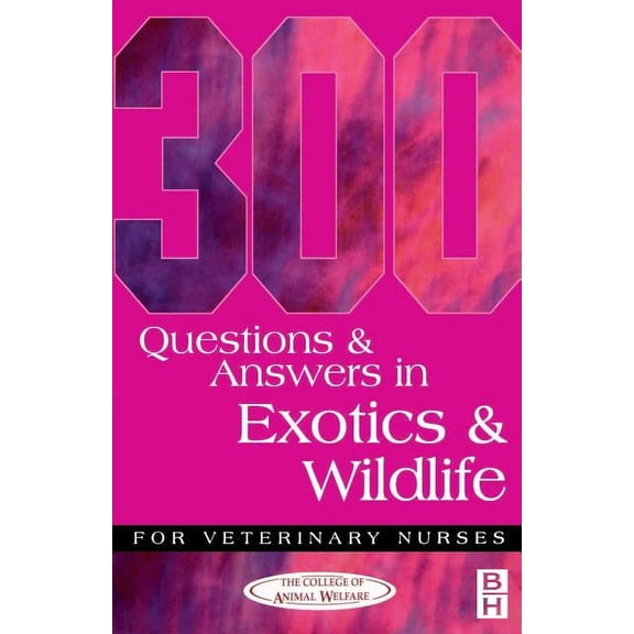 300 Questions and Answers in Exotics and Wildlife for Veterinary Nurses (Paperback)