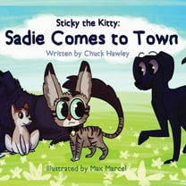 Sticky the Kitty - Sadie Comes to Town, (Paperback)