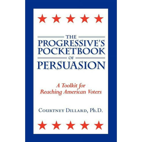 The Progressive's Pocketbook of Persuasion (Paperback)