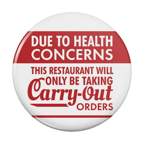 This Retaurant Will Only Be Taking Carry Out Orders Pinback Button Pin