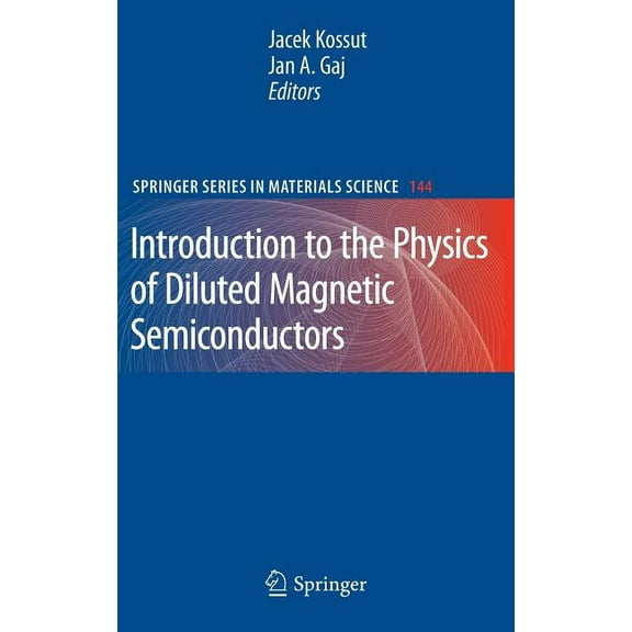 Springer Materials Science Introduction to the Physics of Diluted Magnetic Semiconductors, Book 144, (Hardcover)
