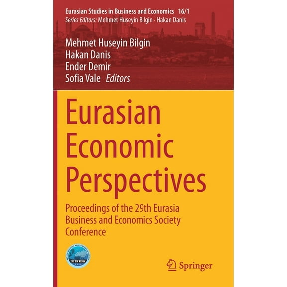 Eurasian Studies in Business and Economi Eurasian Economic Perspectives: Proceedings of the 29th Eurasia Business and Economics Society Conference, Book 16, (Hardcover)