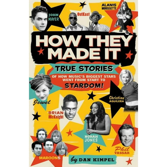 How They Made It: True Stories of How Music's Biggest Stars Went from Start to Stardom!, (Paperback)