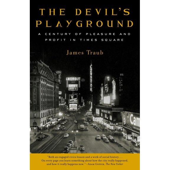 Pre-Owned The Devil's Playground: A Century of Pleasure and Profit in Times Square (Paperback) 0375759786 9780375759789