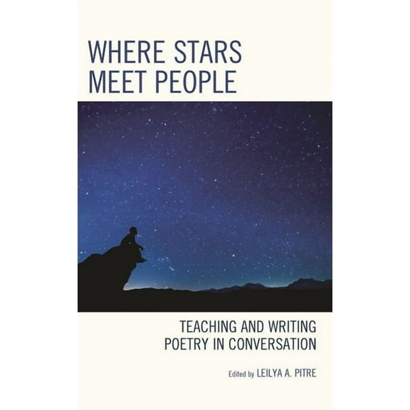 Where Stars Meet People: Teaching and Writing Poetry in Conversation, (Paperback)
