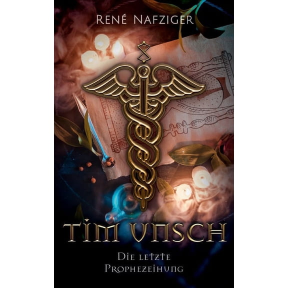 Tim Unsch: Die letzte Prophezeiung (Paperback)