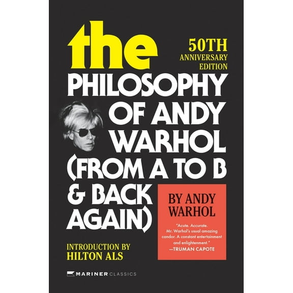 The Philosophy of Andy Warhol [50th Anniversary Edition]: From A to B and Back Again, (Paperback)