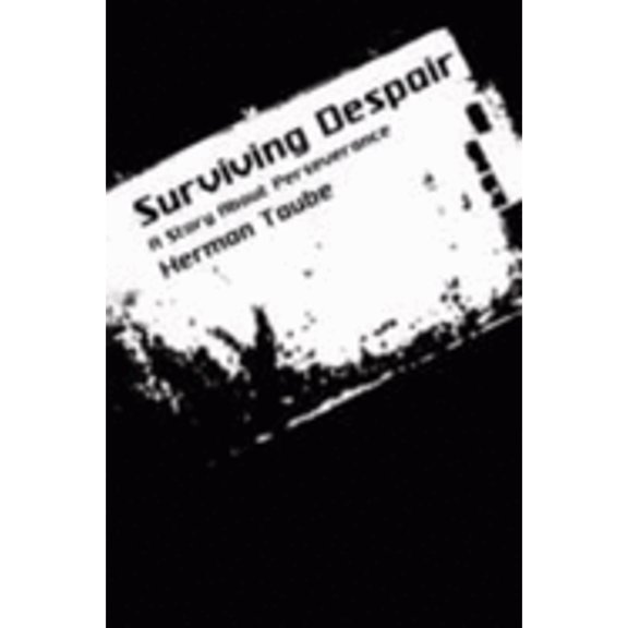 Surviving Despair: A Story About Perseverance (Hardcover) by Herman Taube