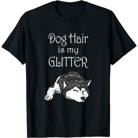 Dog Hair Is My Glitter Siberian Husky T-Shirt