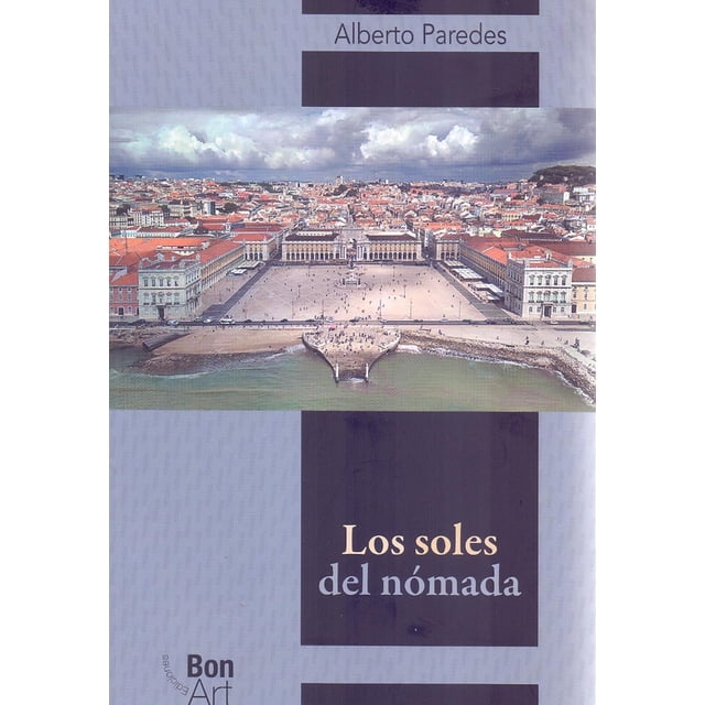 Libro Los Soles Del Nomada Tapa Blanda, Autor Alberto Paredes, Editorial Bonilla Artigas Editores