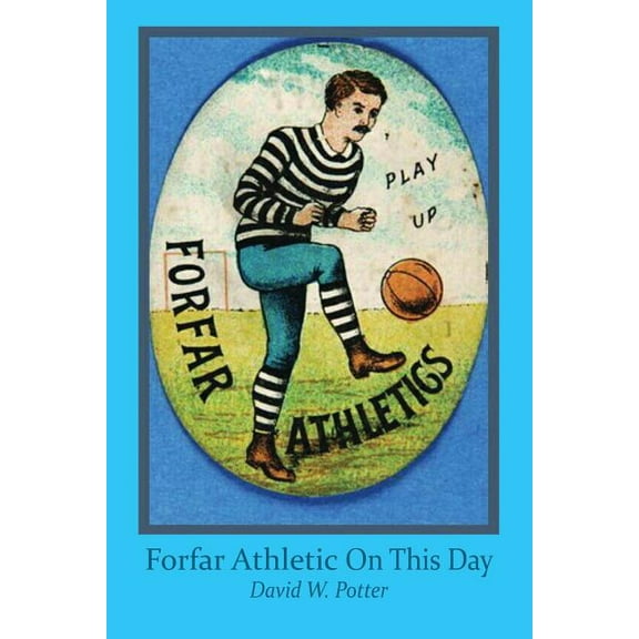 Forfar Athletic On This Day, (Paperback)