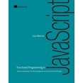 thumbnail image 1 of Pre-Owned Functional Programming in JavaScript : How to improve your JavaScript programs using functional techniques (Edition 1) (Paperback), 1 of 1
