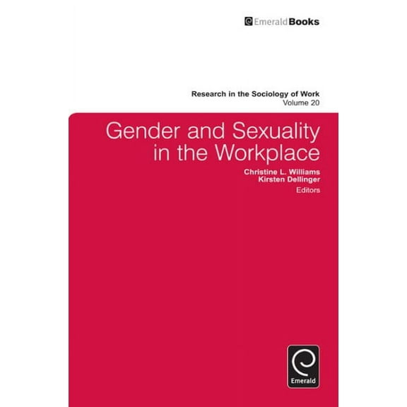 Research in the Sociology of Work: Gender and Sexuality in the Workplace (Hardcover)