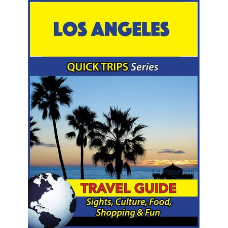 Los Angeles Travel Guide (Quick Trips Series) -
