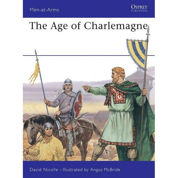 Men-at-Arms: The Age of Charlemagne (Series #150) (Paperback)