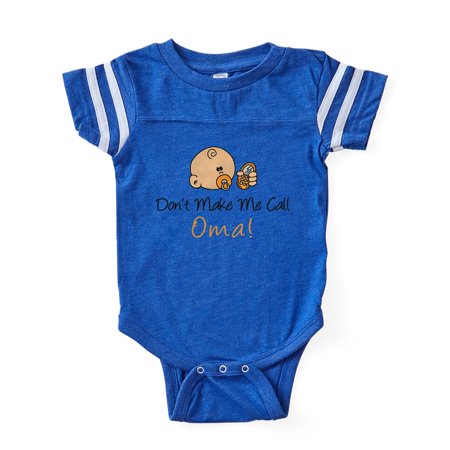 

CafePress - Dont Make Me Call Oma! - Cute Infant Baby Football Bodysuit