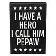 thumbnail image 2 of JennyGems Pepaw Gifts, I Have a Hero I Call Him Pepaw Sign, 6x8 Inch Wood Sign, Gifts for Pepaw, Pepaw Decor, Pepaw Birthday Gifts, Made in USA, 2 of 9