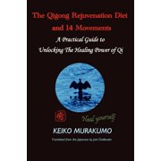 The Qigong Rejuvenation Diet with Breathing and 14 Movements: An Integrated Method for Health and Wellness