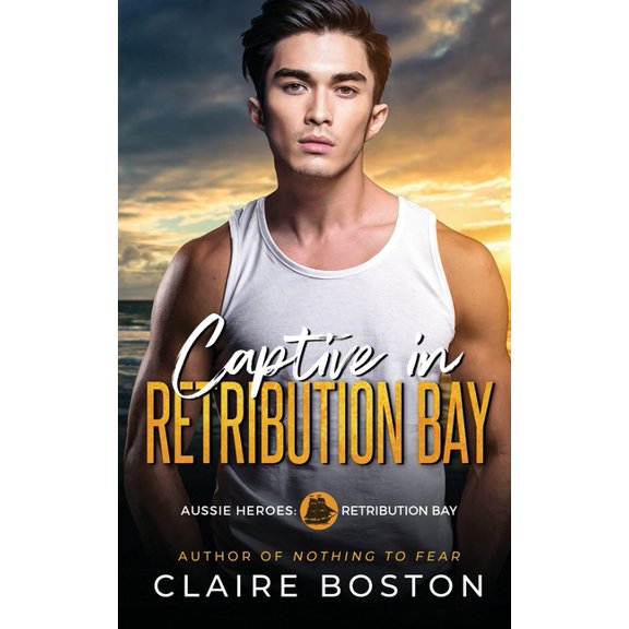 Aussie Heroes: Retribution Bay Captive in Retribution Bay, Book 8, (Paperback)