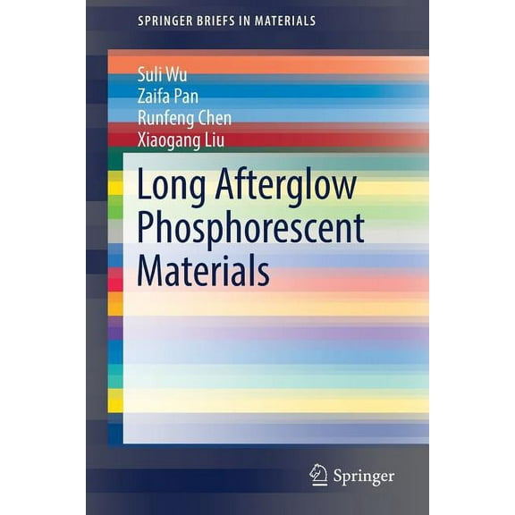 Springerbriefs in Materials Long Afterglow Phosphorescent Materials, (Paperback)