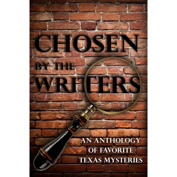 Chosen by the Writers: An Anthology of Favorite Texas Mysteries (Paperback)