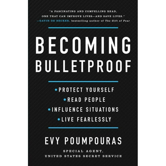 Pre-Owned Becoming Bulletproof: Protect Yourself, Read People, Influence Situations, and Live Fearlessly (Hardcover) 1982103752 9781982103750
