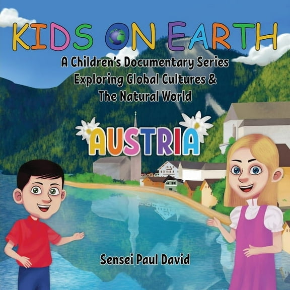 Kids on Earth Kids On Earth: A Children's Documentary Series Exploring Global Cultures & The Natural World: AUSTRIA, (Paperback)