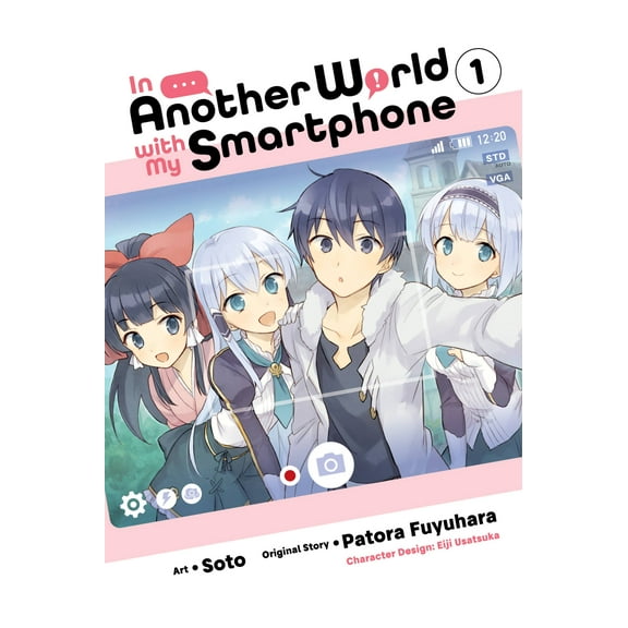 In Another World with My Smartphone (manga): In Another World with My Smartphone, Vol. 1 (manga) (Series #1) (Paperback)