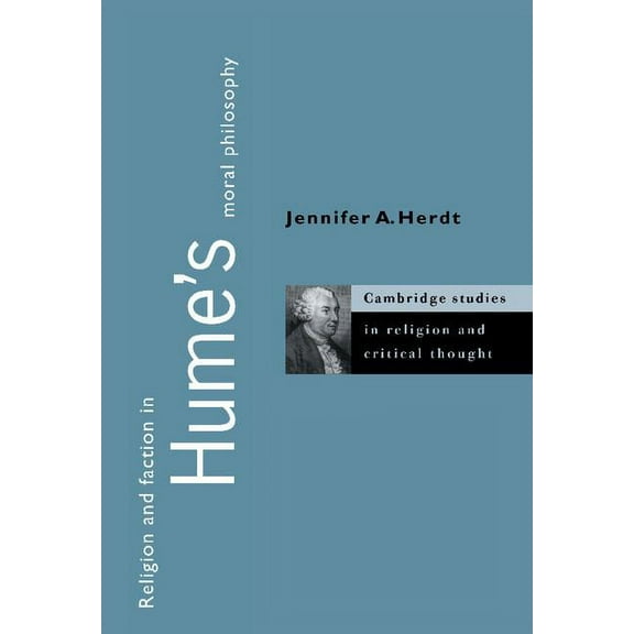 Cambridge Studies in Religion and Critic Religion and Faction in Hume's Moral Philosophy, Book 3, (Hardcover)