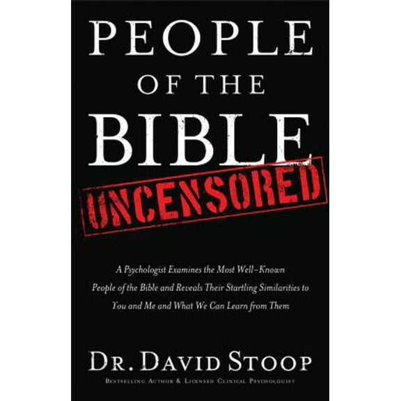 Pre-Owned People of the Bible Uncensored: A Psychologist Examines the Most Well-known People of the Bible and Reveals Their Startling Similarities to You and M... (Paperback) 0830757279 9780830757275