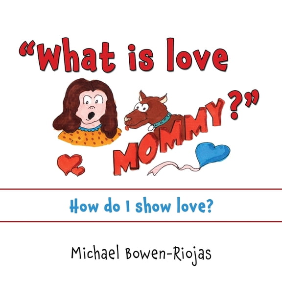 Fruits of the Holy Spirit "What is love Mommy?": How do I show love?, Book 1, (Paperback)