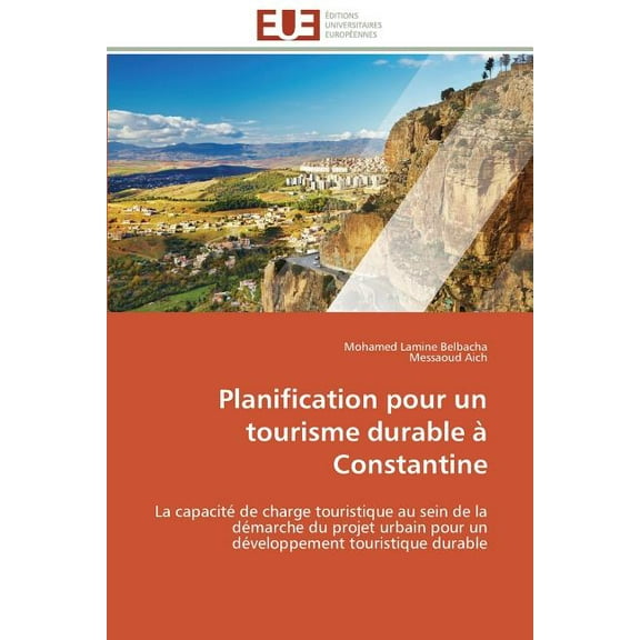 Omn.Univ.Europ. Planification Pour Un Tourisme Durable Ã Constantine, (Paperback)