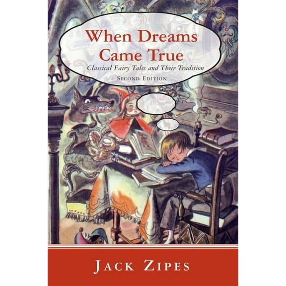 When Dreams Came True: Classical Fairy Tales and Their Tradition, (Paperback)