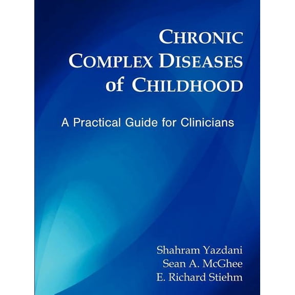 Chronic Complex Diseases of Childhood: A Practical Guide for Clinicians, (Paperback)