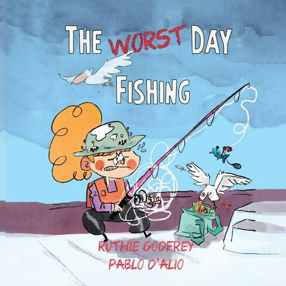 The Worst Day Fishing, (Paperback)