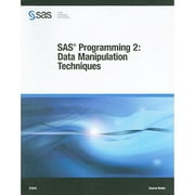 Pre-Owned SAS Programming 2: Data Manipulation Techniques Course Notes (Paperback 9781607642381) by SAS Publishing (Creator)