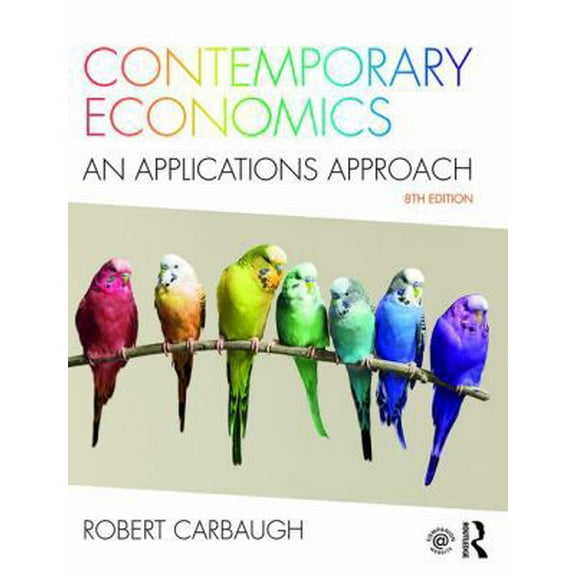Pre-Owned Contemporary Economics: An Applications Approach (Paperback) 1138652199 9781138652194