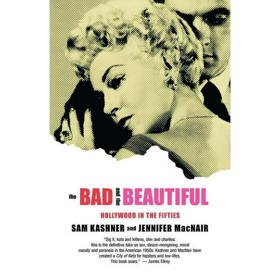 The Bad and the Beautiful: Hollywood in the Fifties, (Paperback)
