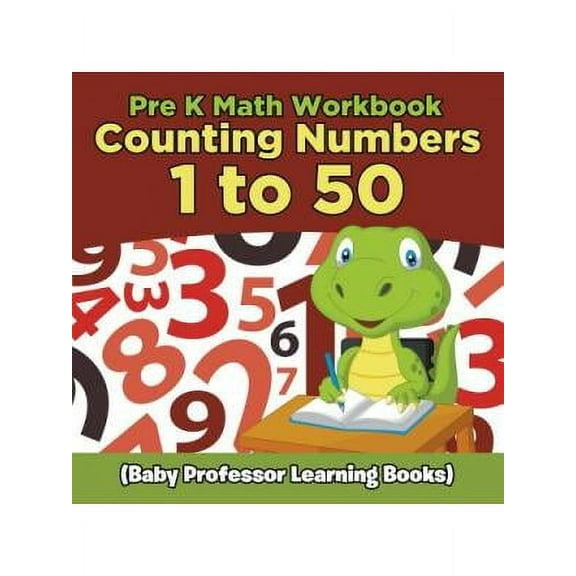 Pre K Math Workbook: Counting Numbers 1 to 50 (Baby Professor Learning Books) (Paperback)