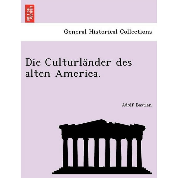 Die Culturlander Des Alten America. (Paperback)