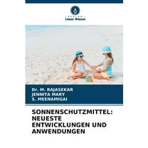 Sonnenschutzmittel: Neueste Entwicklungen Und Anwendungen, (Paperback)
