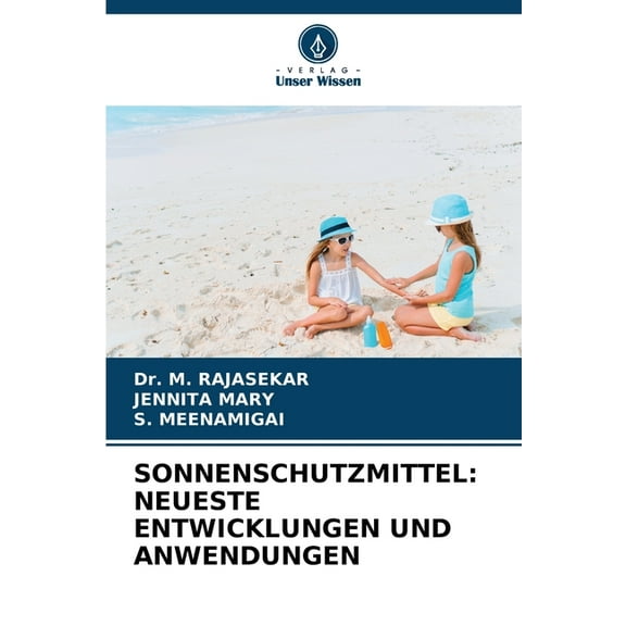 Sonnenschutzmittel: Neueste Entwicklungen Und Anwendungen, (Paperback)