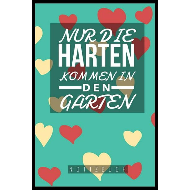 Nur Die Harten Kommen in Den Garten A5 Notizbuch kariert